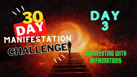 30 Day Manifestation Challenge: Day 3 - Manifesting with Affirmations