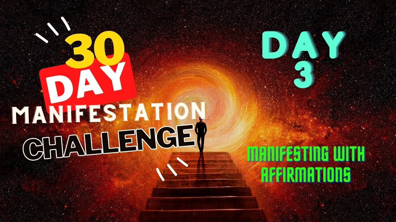 30 Day Manifestation Challenge: Day 3 - Manifesting with Affirmations