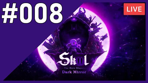 DARK MIRROR TIME?! | Skul - The Hero Slayer | #008