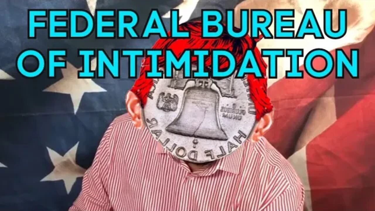 FBI - Federal bureau of intimidation