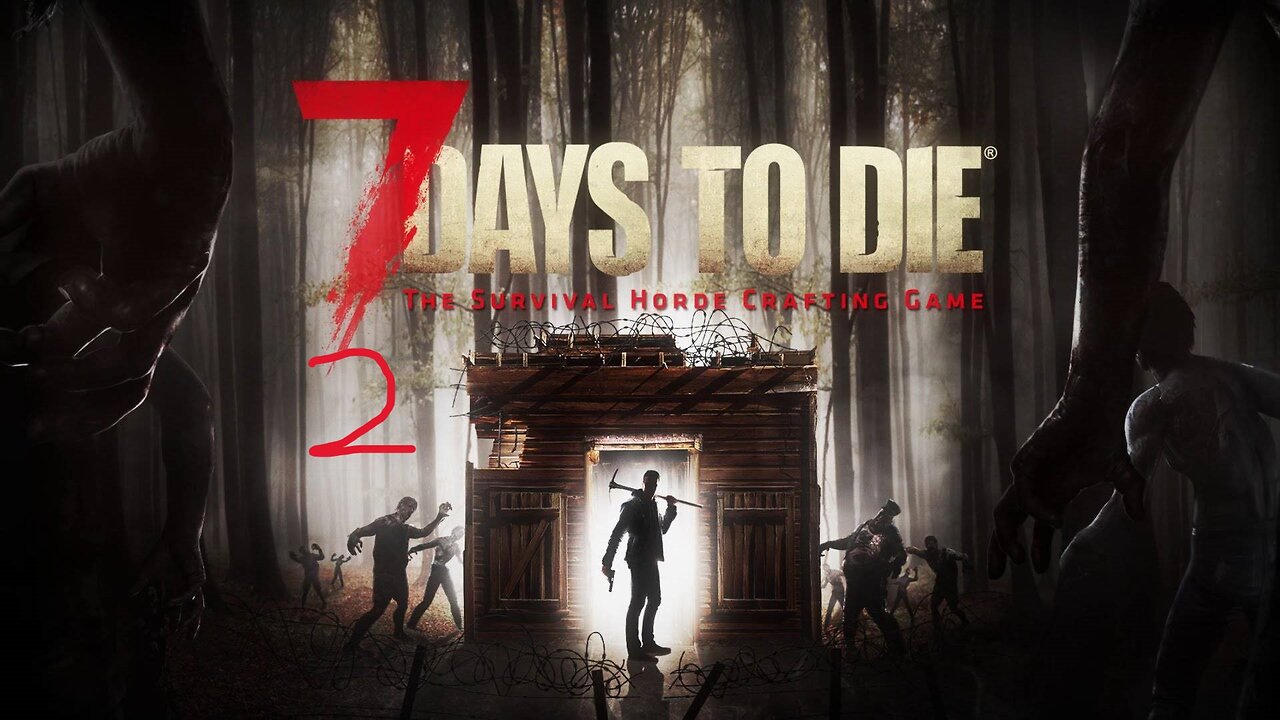 Playing 7 Days to Die with the boys part 2