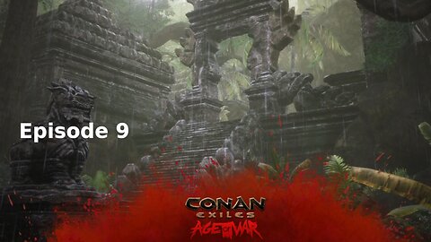 Conan Exiles Ep 9