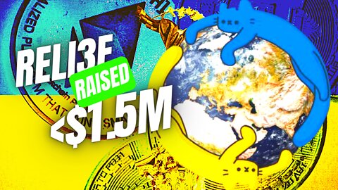 The Web3 Initiative Reli3f Has Raised More Than $1.5 Million For Ukrainian Relief Operations!