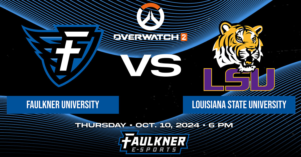 Overwatch 2- Faulkner vs. Louisiana State University (10/10/2024)