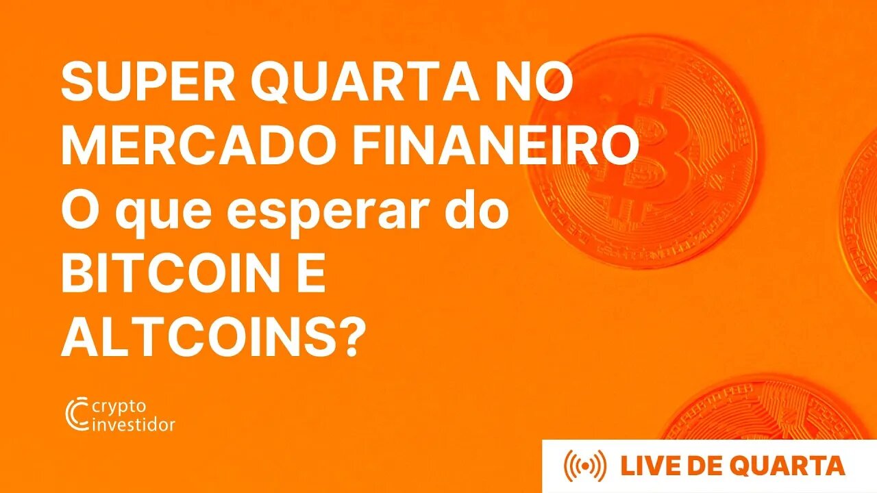 SUPER QUARTA NO MERCADO FINANEIRO! O que esperar do BITCOIN E ALTCOINS