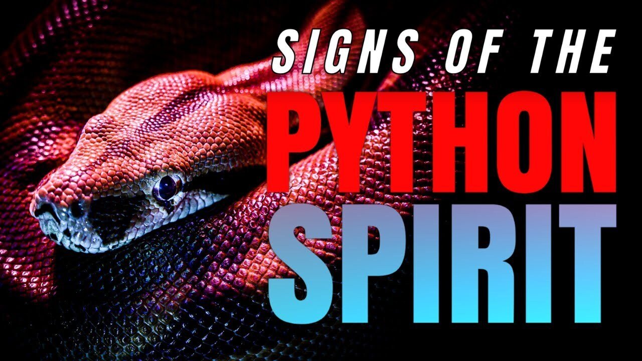 Some signs that the PYTHON SPIRIT is ATTACKING your LIFE!