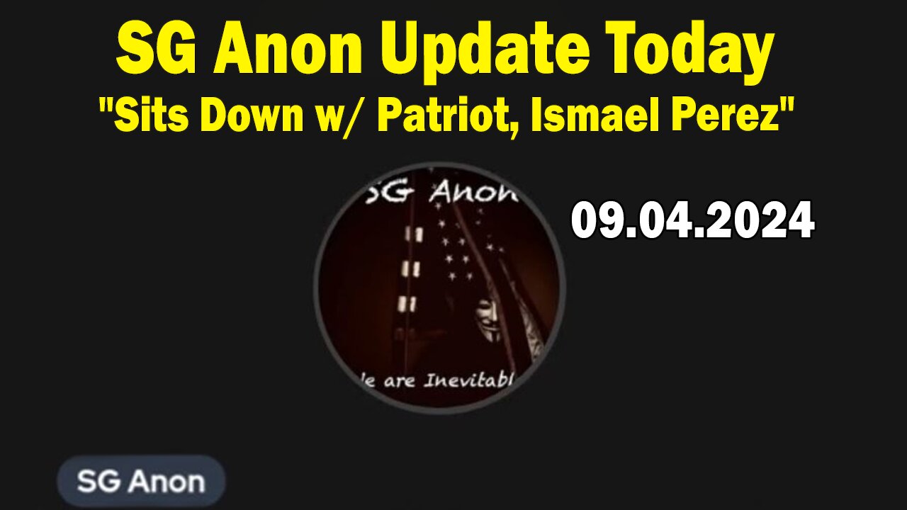 SG Anon Update Today Sep 4: "SG Anon Sits Down w/ Patriot, Ismael Perez"