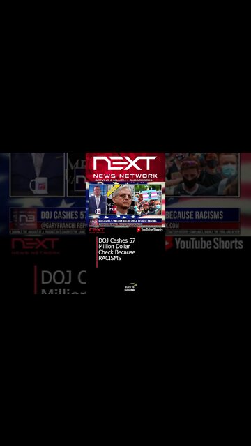 DOJ Cashes 57 Million Dollar Check Because RACISMS #shorts