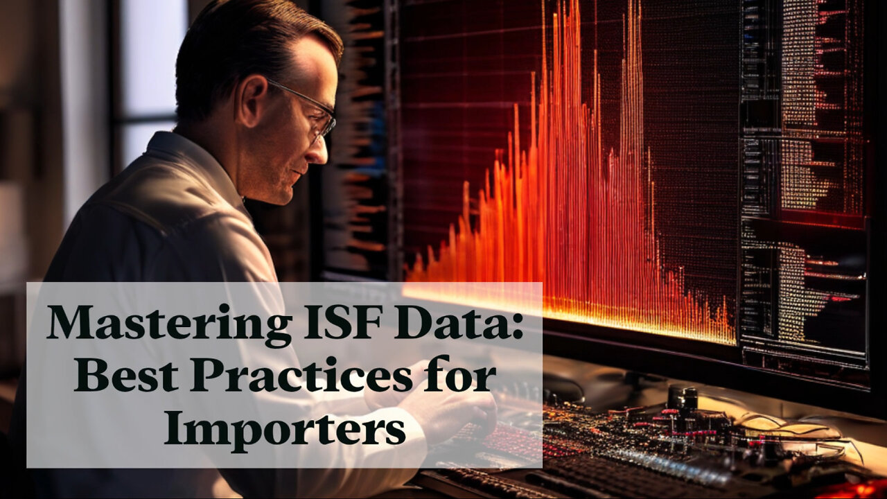 Mastering ISF Data Management: Best Practices for Effortless Compliance