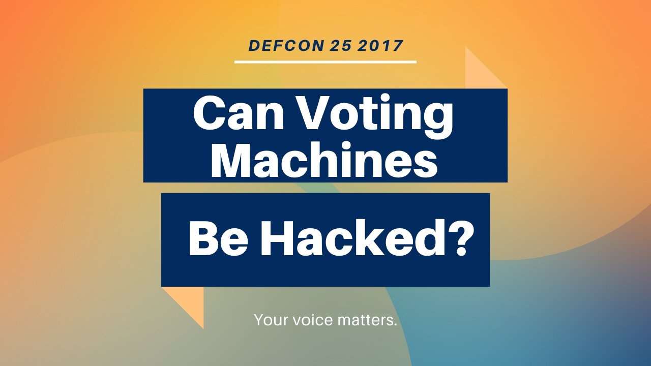 Can Voting Machines Be Hacked? DEFCON 25 2017 Says Yes