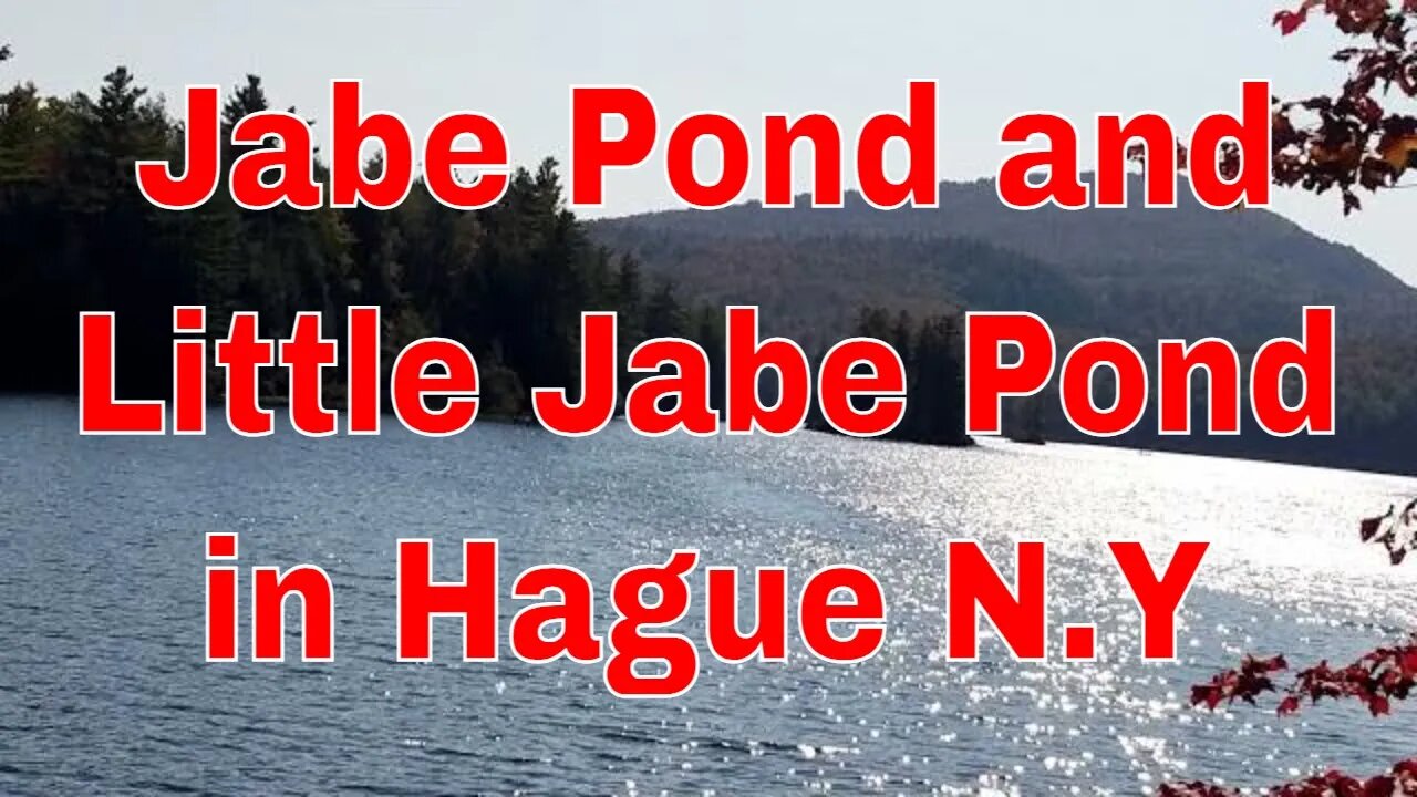 A Hike into Jabe Pond and Little Jabe Pond in Hague N.Y