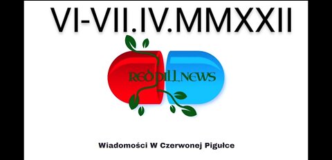 Red Pill News | Wiadomości W Czerwonej Pigułce 06-07.04.2022