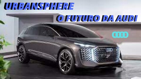 AUDI URBANSPHERE - O PROTÓTIPO QUE LEVA A AUDI AO FUTURO (TEASER)