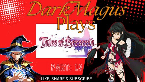 DarkMagus plays Tales of Berseria part 13