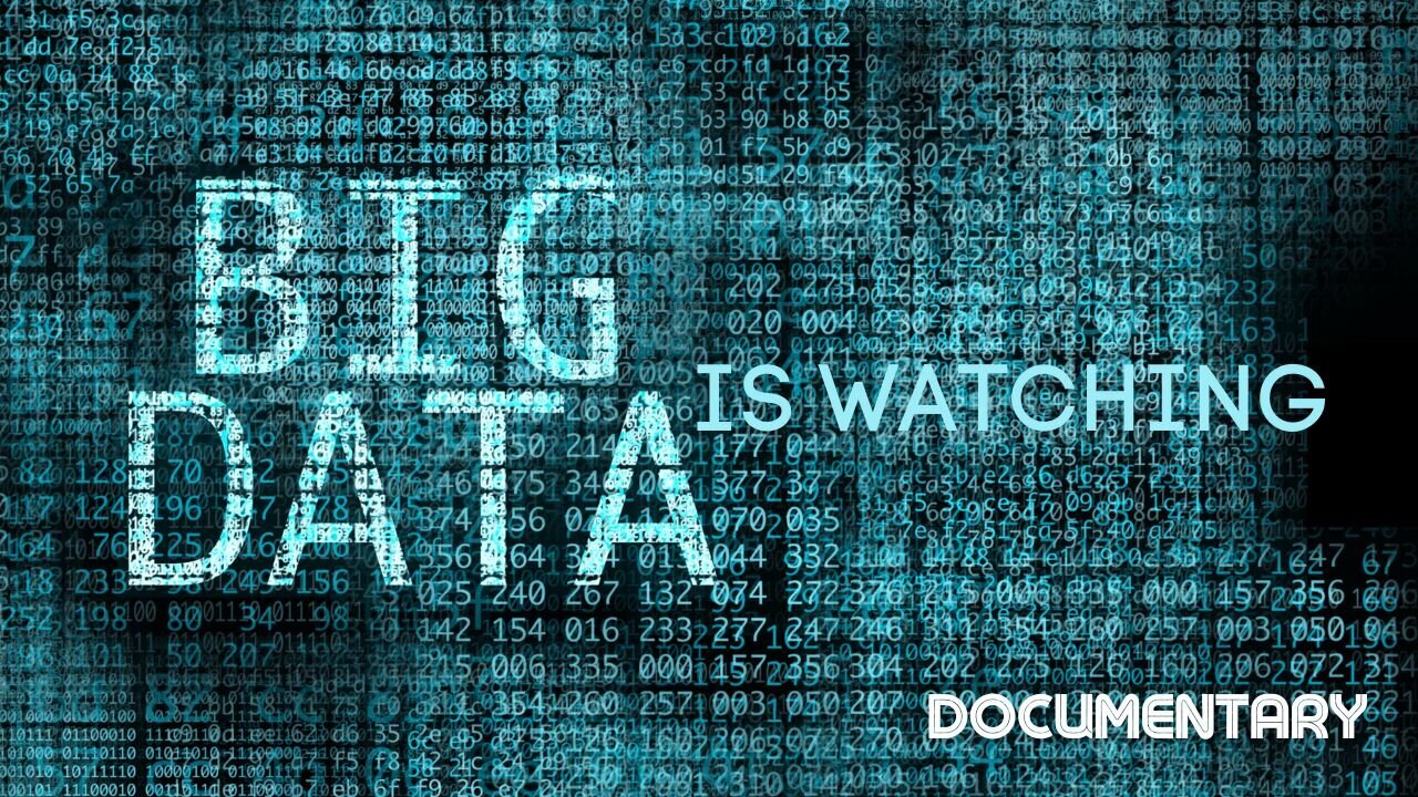 Big Data Is Watching | Full Length Documentary