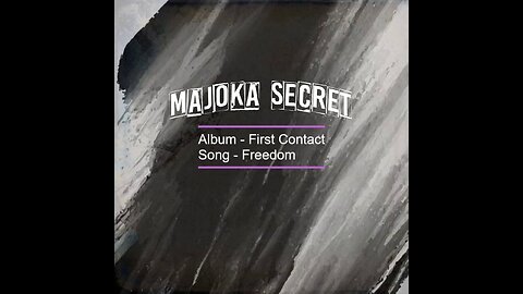 MaJoKa Secret 2022 First Contact - Freedom