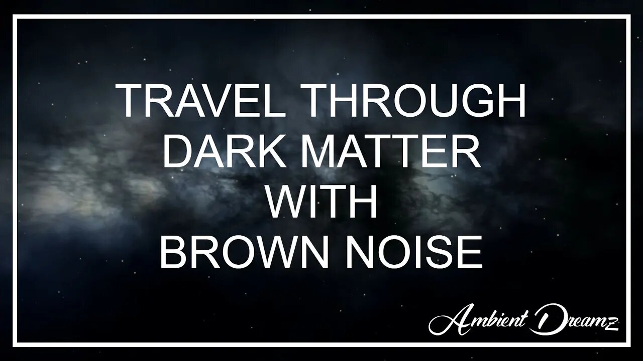 Dark Matter Brown Noise | Black Screen | For Studying, Sleeping, Focus, and Relaxation