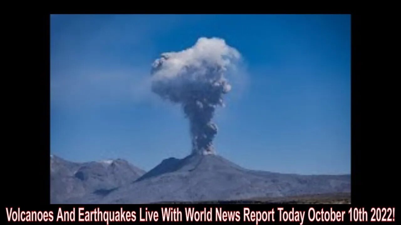 Volcanoes And Earthquakes Live With World News Report Today October 10th 2022!