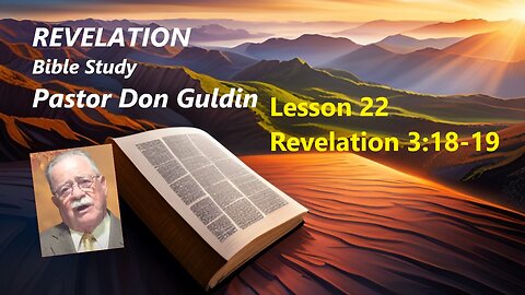 Revelation Chapter 3:18 - 19 Pastor Don Guldin