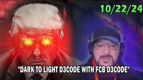 Major Decode Update Today 10.22.24: "DARK TO LIGHT D3CODE WITH FCB D3CODE"