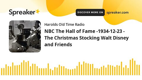 NBC The Hall of Fame -1934-12-23 - The Christmas Stocking Walt Disney and Friends