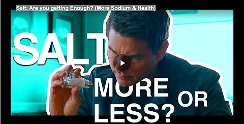 Salt: Are you getting Enough? (More Sodium & Health)