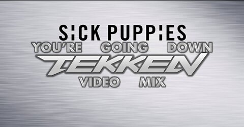 Sick Puppies- You're Going Down (Tekken Video Mix)