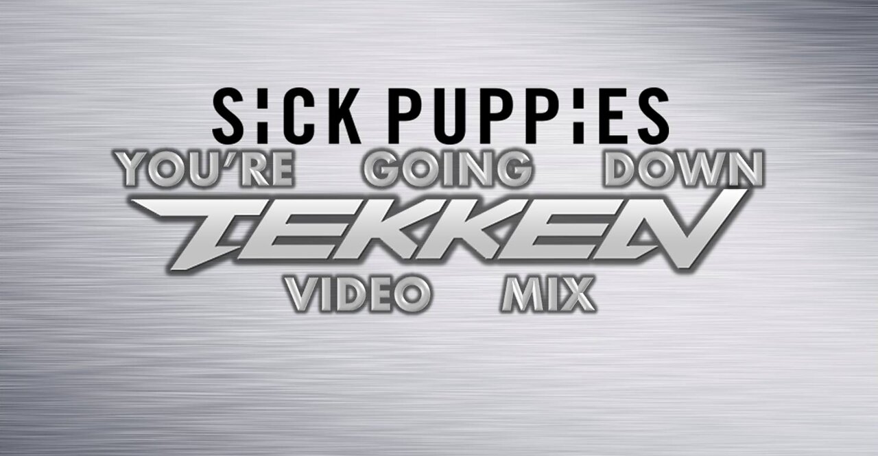 Sick Puppies- You're Going Down (Tekken Video Mix)