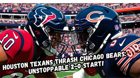 Houston Texans THRASH Chicago Bears: Unstoppable 2-0 Start!