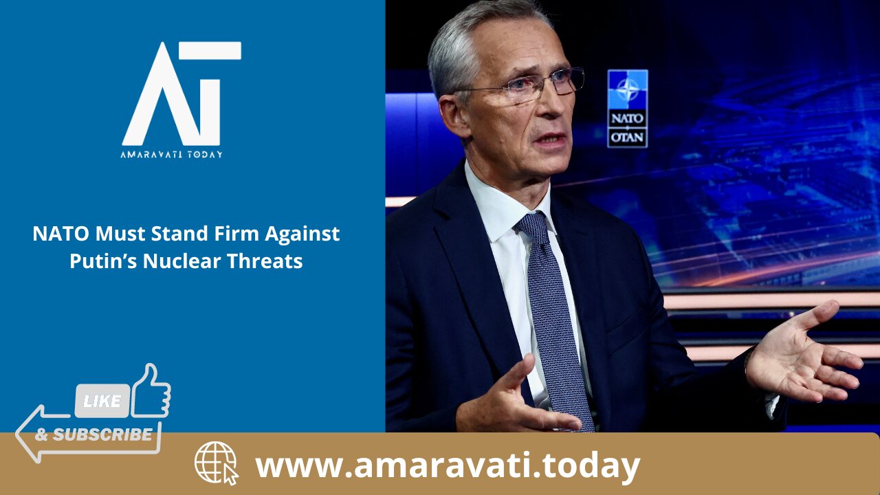 NATO Must Stand Firm Against Putin’s Nuclear Threats | Amaravati Today