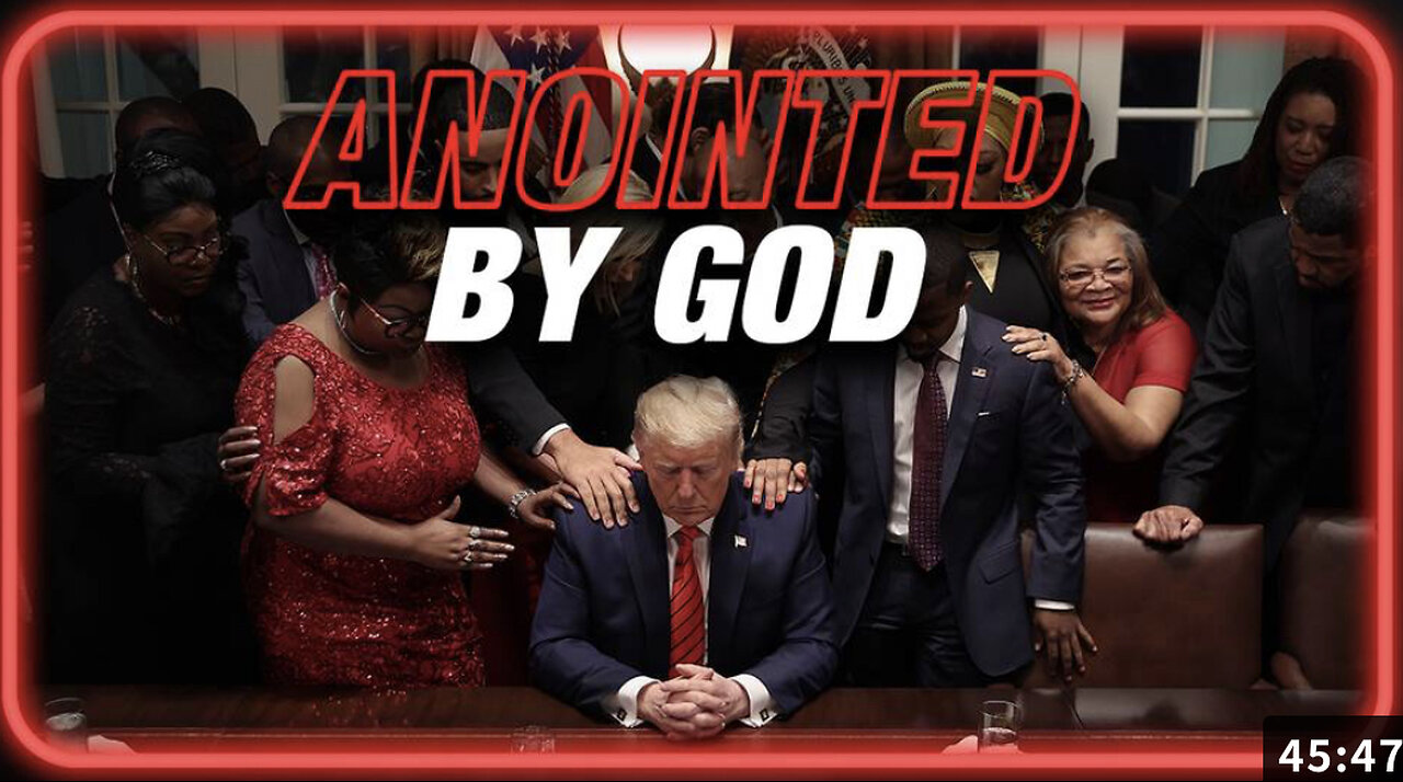 Trump Has Been Anointed By God — That's Why They're Afraid Of Him