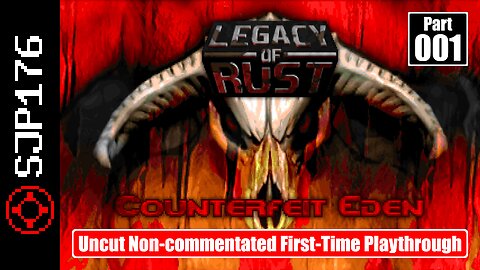 Doom II: Legacy of Rust: Counterfeit Eden—Part 001—Uncut Non-commentated First-Time Playthrough