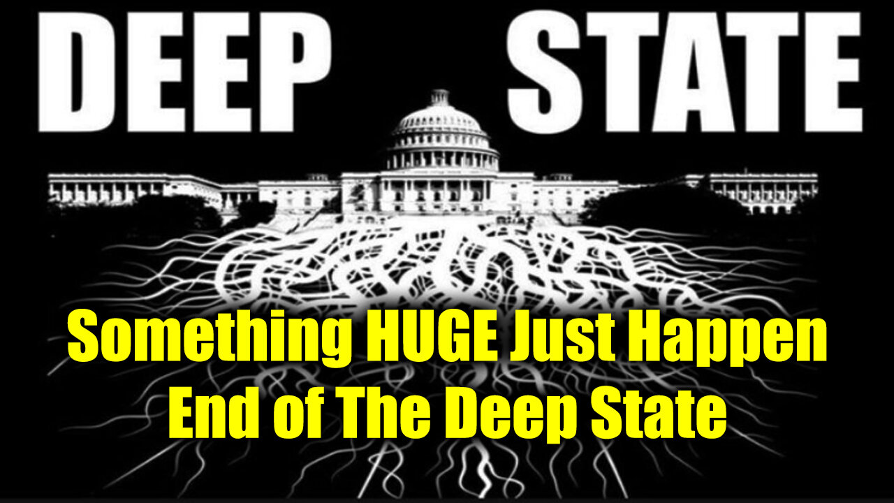Something Huge Just Happen...End of The Deep State
