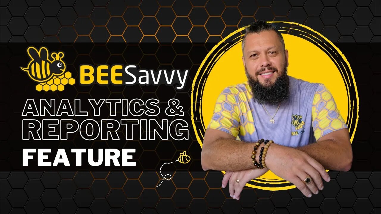 BeeSavvy Feature - Analytics and Reporting Tool