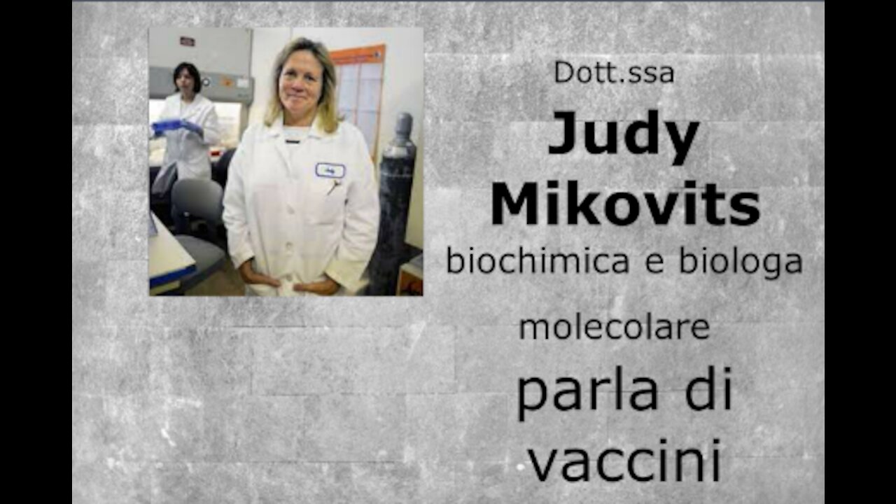 Dott.ssa Judy Mikovits, biochimica e biologa molecolare parla di vaccini