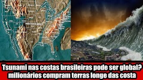 Tsunami nas costas brasileiras pode ser global milionários compram terras longe das costa