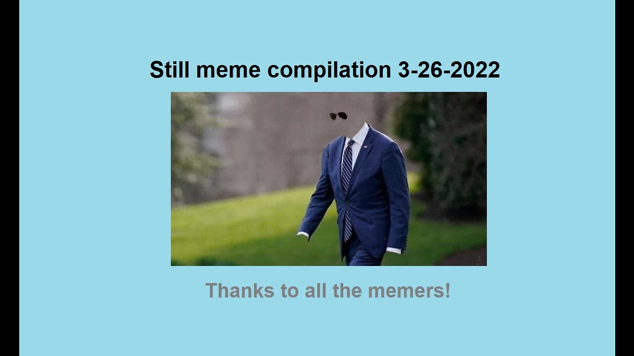 Still Meme Compilation 3-26-2022