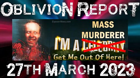 Oblivion Report - Matt Hancock is a Murderer (27/-3/2023