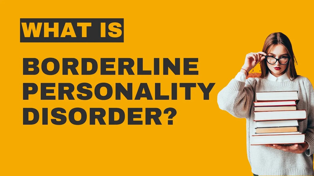 What is Borderline Personality Disorder?