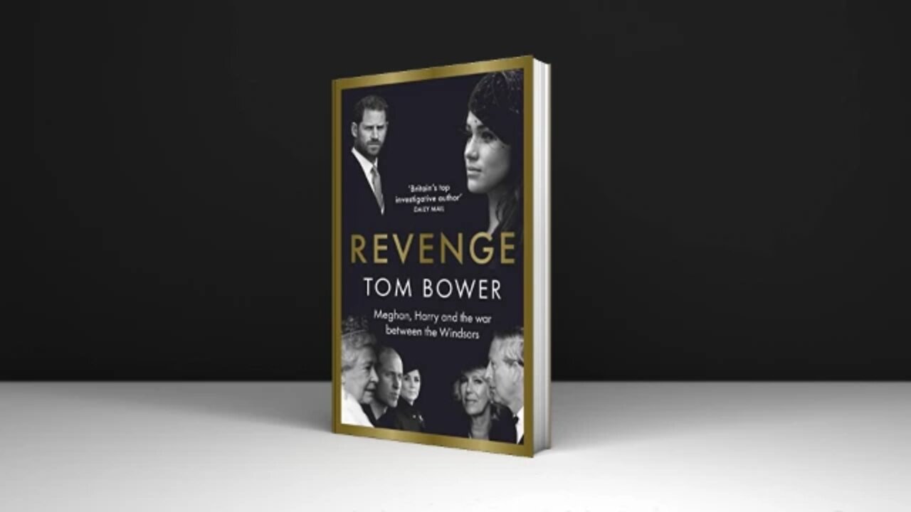 Tom Bower Meghan Markle Book | Revenge: Meghan, Harry And The War Between The Windsors