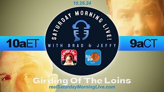 Girding Of The Loins - Saturday Morning Live! w/ Jeff Fisher & Brad Staggs 102624