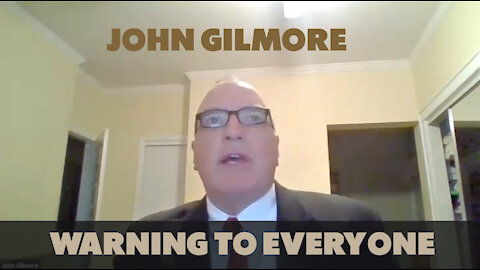 John Gilmore A Warning To Everyone