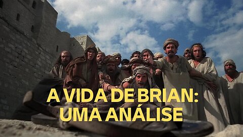 A VIDA DE BRIAN: UMA ANÁLISE