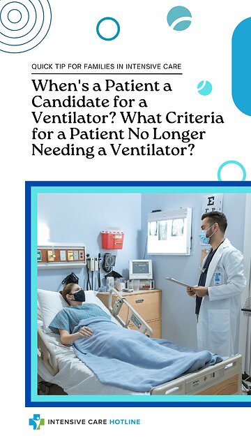 When's a Pt a Candidate for a Ventilator? What Criteria for a Pt No Longer Needing a Ventilator?