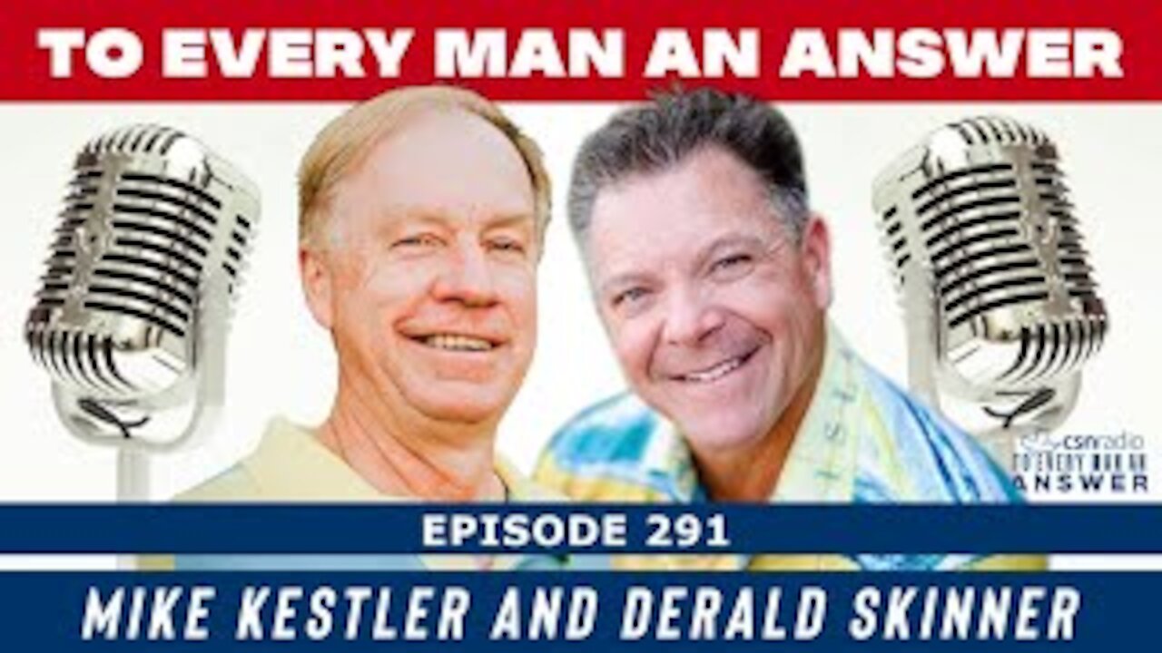 Episode 291 - Derald Skinner and Mike Kestler on To Every Man An Answer