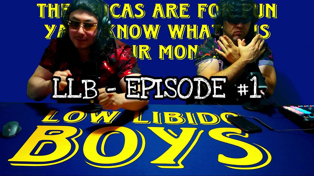 Low Libido Boys - Episode #1