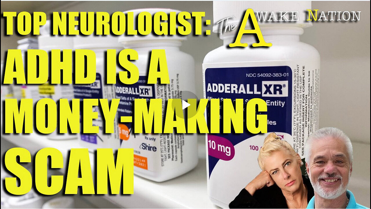 The Awake Nation 09.27.2024 Top Neurologist: ADHD Is A Money-Making Scam