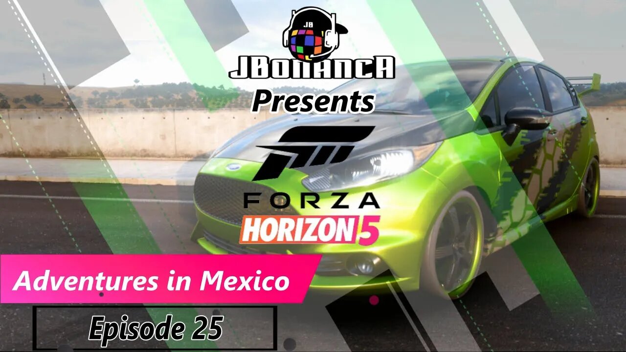 Adventures in Mexico - Episode 25 - #ForzaHorizon5