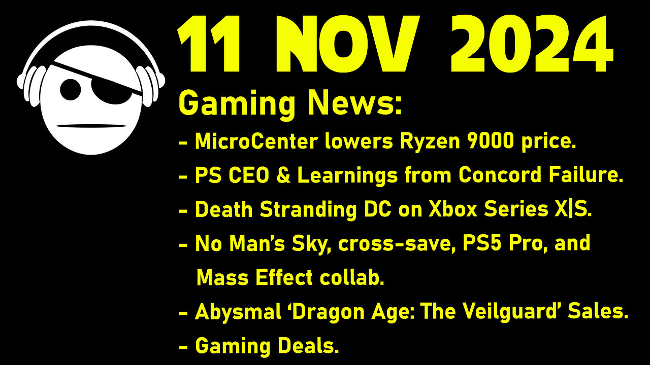 Gaming News | Zen 5 | PSN | Death Stranding | No Man´s Sky | DA Veilguard | Deals | 11 NOV 2024