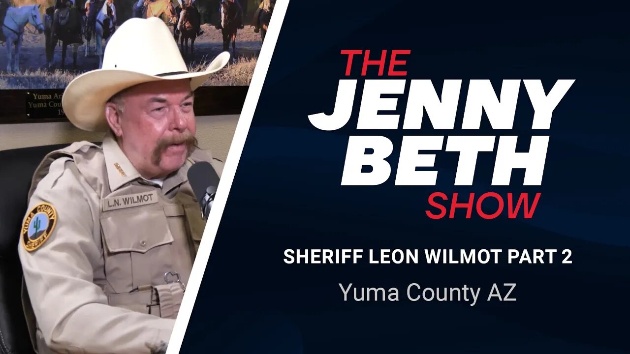 Sheriff Leon Wilmot Part 2: Yuma County AZ